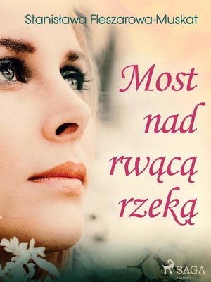 cover image of Most nad rwącą rzeką